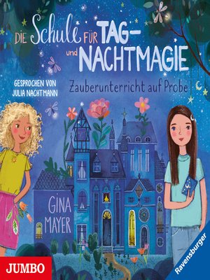 cover image of Die Schule für Tag- und Nachtmagie. Zauberunterricht auf Probe [Band 1]